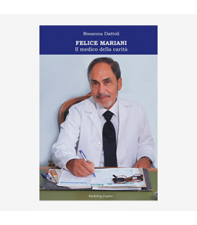 FELICE MARIANI. IL MEDICO DELLA CARITÀ