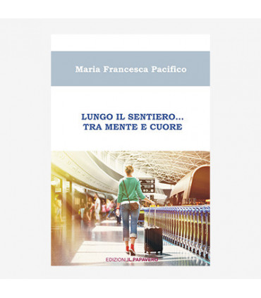 LUNGO IL SENTIERO... TRA MENTE E CUORE