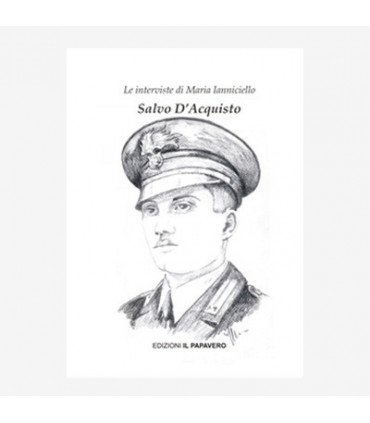 SALVO D'ACQUISTO. LE INTERVISTE DI MARIA IANNICIELLO