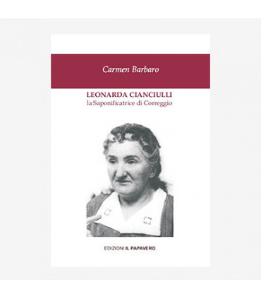 LEONARDA CIANCIULLI. LA SAPONIFICATRICE DI CORREGGIO