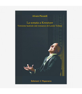 LA SONATA A KREUTZER. VERSIONE TEATRALE DI LEONE TOLSTOJ