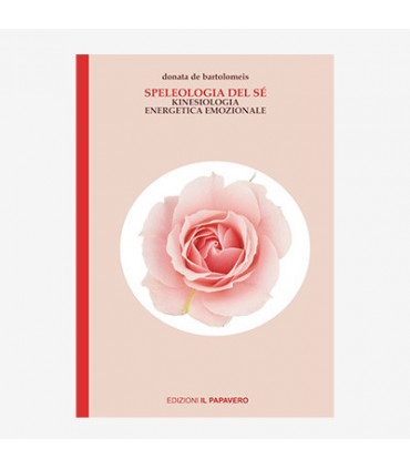 SPELEOLOGIA DEL SÉ. KINESIOLOGIA ENERGETICA EMOZIONALE