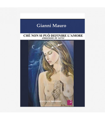 CHÈ NON SI PUÒ DEFINIRE L'AMORE. EMOZIONI IN VERSI