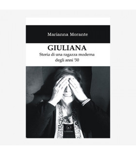 GIULIANA. STORIA DI UNA RAGAZZA MODERNA DEGLI ANNI '50