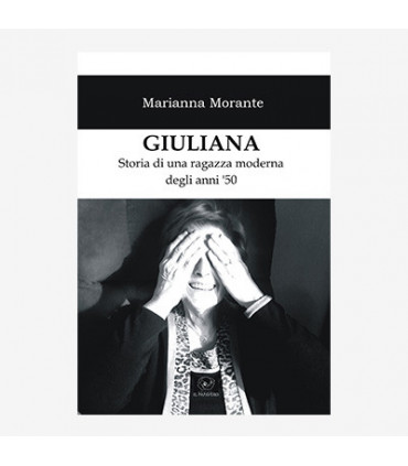 GIULIANA. STORIA DI UNA RAGAZZA MODERNA DEGLI ANNI '50