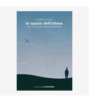 LO SPAZIO DELL'ATTESA. VERSI TROVATI NELLE PIEGHE DEL QUOTIDIANO