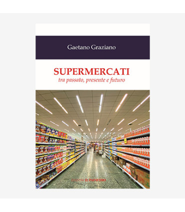 SUPERMERCATI tra passato, presente e futuro
