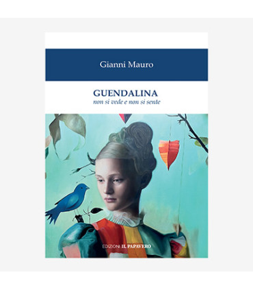 GUENDALINA. NON SI VEDE E NON SI SENTE