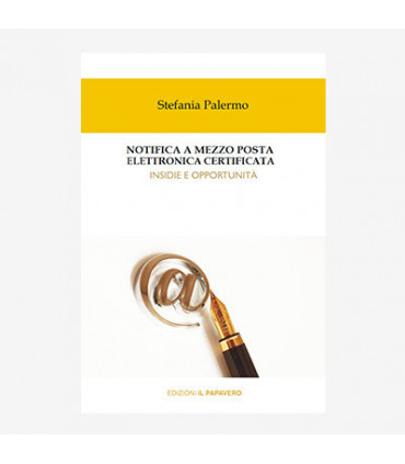 NOTIFICA A MEZZO POSTA ELETTRONICA CERTIFICATA. INSIDIE E OPPORTUNITÀ