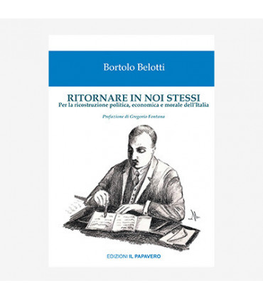 RITORNARE IN NOI STESSI. PER LA RICOSTRUZIONE POLITICA, ECONOMICA E MORALE DELL'ITALIA